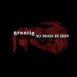 Grantig : So muss es sein Grantig : So muss es sein